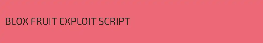BLOX FRUIT EXPLOIT SCRIPT